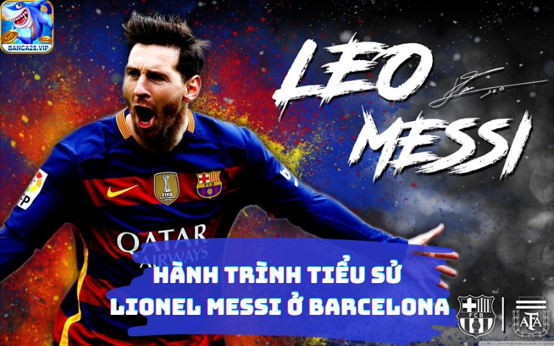 Hành Trình Messi Ở Barcelona